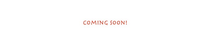 COMING SOON!